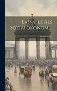 Lassalle Als Sozialkonom ...