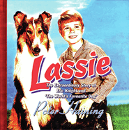 Lassie: The Extraordinary Story of Eric Knight and 'The World's Favourite Dog'