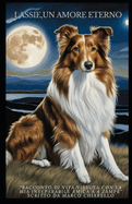 Lassie: Un Racconto di Amore e Fedelt Una vita insieme