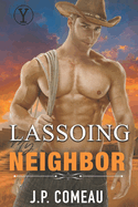 Lassoing My Neighbor: Small Town Forbidden Romance