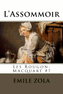 L'Assommoir: Les Rougon-Macquart #7