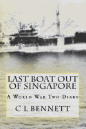 Last Boat Out of Singapore: World War Two Diary