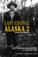Last Chance Alaska 2: Grayscale Edition