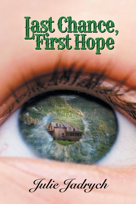 Last Chance, First Hope - Jadrych, Julie