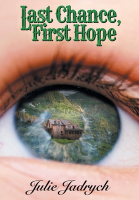Last Chance, First Hope - Jadrych, Julie