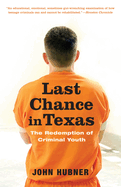 Last Chance in Texas: The Redemption of Criminal Youth