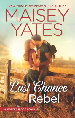 Last Chance Rebel - Yates, Maisey
