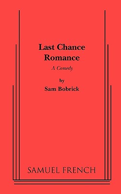 Last Chance Romance - Bobrick, Sam