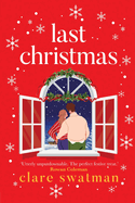 Last Christmas: A BRAND NEW gorgeous, uplifting festive read from BESTSELLER Clare Swatman for 2024