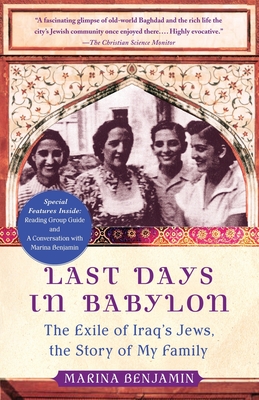 Last Days in Babylon: The Exile of Iraq's Jews, the Story of My Family - Benjamin, Marina