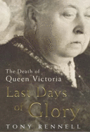 Last Days of Glory: The Death of Queen Victoria