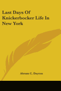 Last Days Of Knickerbocker Life In New York