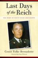 Last Days of the Reich: The Diary of Count Folke Bernadotte, October 1944-May 1945