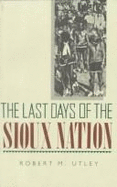Last Days of the Sioux Nation