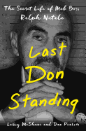 Last Don Standing: The Secret Life of Mob Boss Ralph Natale