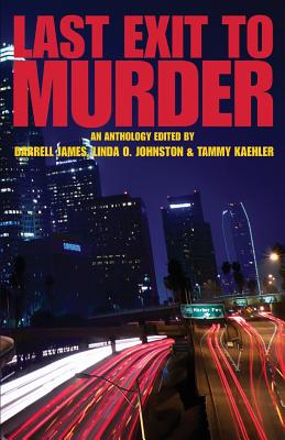 Last Exit to Murder - James, Darrell (Editor), and Johnston, Linda O (Editor)