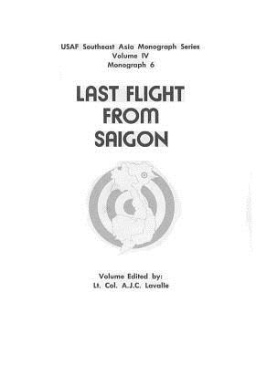 Last Flight from Saigon - U S Air Force, and Office of Air Force History