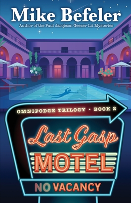 Last Gasp Motel: An Omnipodge Mystery - Befeler, Mike
