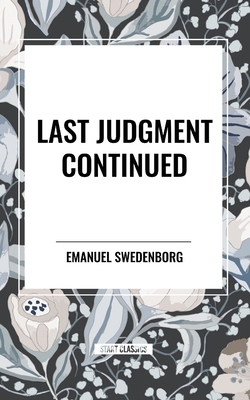 Last Judgment Continued - Swedenborg, Emanuel