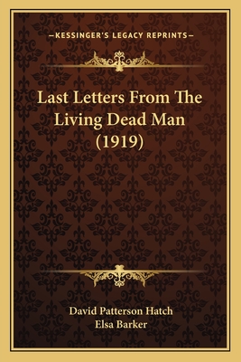 Last Letters From The Living Dead Man (1919) - Hatch, David Patterson, and Barker, Elsa