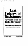 Last Letters of Resistance: Farewells from the Bonhoeffer Family