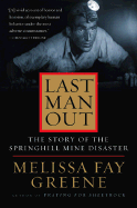 Last Man Out: The Story of the Springhill Mine Disaster - Greene, Melissa Fay