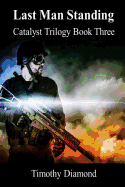 Last Man Standing: Catalyst Trilogy Book 3