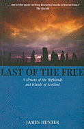Last of the Free: A Millennial History of the Highlands and Islands of Scotland