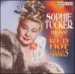 Last of the Red Hot Mamas - Sophie Tucker