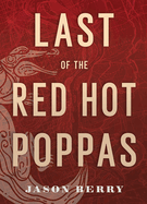Last of the Red Hot Poppas