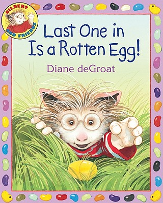 Last One in Is a Rotten Egg!: An Easter and Springtime Book for Kids - 
