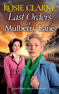 Last Orders at Mulberry Lane: The heartbreaking, emotional saga from bestselling author Rosie Clarke for 2024