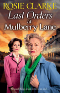 Last Orders at Mulberry Lane: The heartbreaking, emotional saga from bestselling author Rosie Clarke for 2024