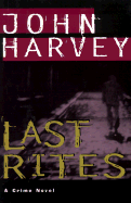 Last Rites: A Crime Novel - Harvey, John