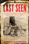 Last Seen: The Enduring Search by Formerly Enslaved People to Find Their Lost Families