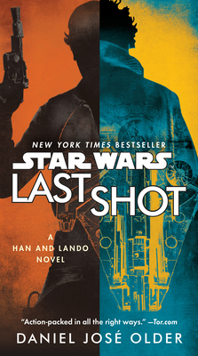Last Shot (Star Wars): A Han and Lando Novel - Older, Daniel Jos