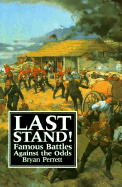 Last Stand!: Famous Battles Against the Odds