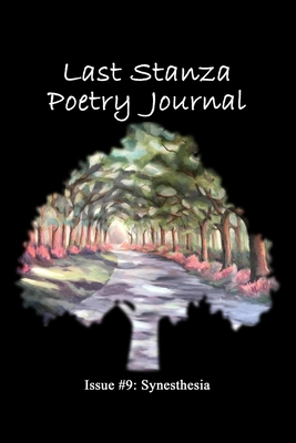 Last Stanza Poetry Journal, Issue #9: Synesthesia - Kalahar, Jenny (Editor), and Last Stanza Poetry Association