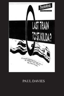 Last Train To St. Kilda?: A Heavy Rail Story - Davies, Paul Michael