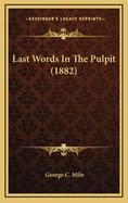 Last Words in the Pulpit (1882)