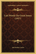 Last Words on Great Issues (1917)