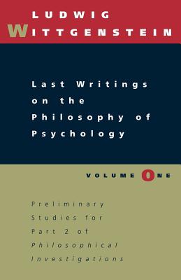 Last Writings on the Philosophy of Psychology, Volume 1 - Wittgenstein, Ludwig