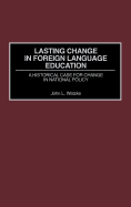 Lasting Change in Foreign Language Education: A Historical Case for Change in National Policy