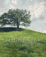 Lasting Hope: Devotions for Lent 2019