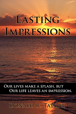 Lasting Impressions - Donald R Taylor