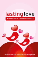 Lasting Love: 19 Secrets to a Happy Marriage