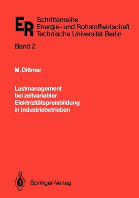 Lastmanagement Bei Zeitvariabler Elektrizittspreisbildung in Industriebetrieben - Dittmer, Manfred