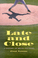 Late and Close: A History of Relief Pitching