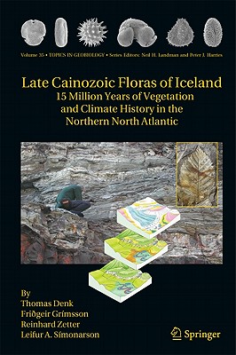 Late Cainozoic Floras of Iceland: 15 Million Years of Vegetation and Climate History in the Northern North Atlantic - Denk, Thomas, and Grimsson, Frigeir, and Zetter, Reinhard