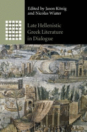 Late Hellenistic Greek Literature in Dialogue